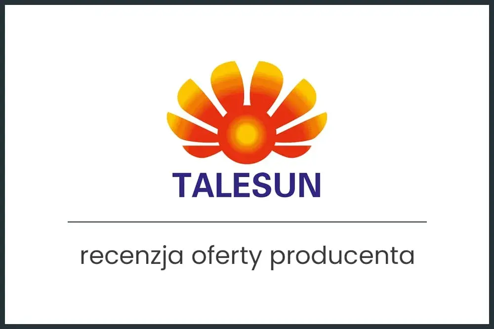 Panele fotowoltaiczne Talesun: Fakty i opinie użytkowników